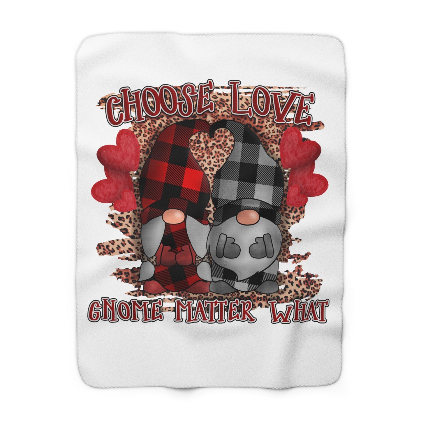 Choose Love GNOME Matter What - Fleece Valentines Blanket